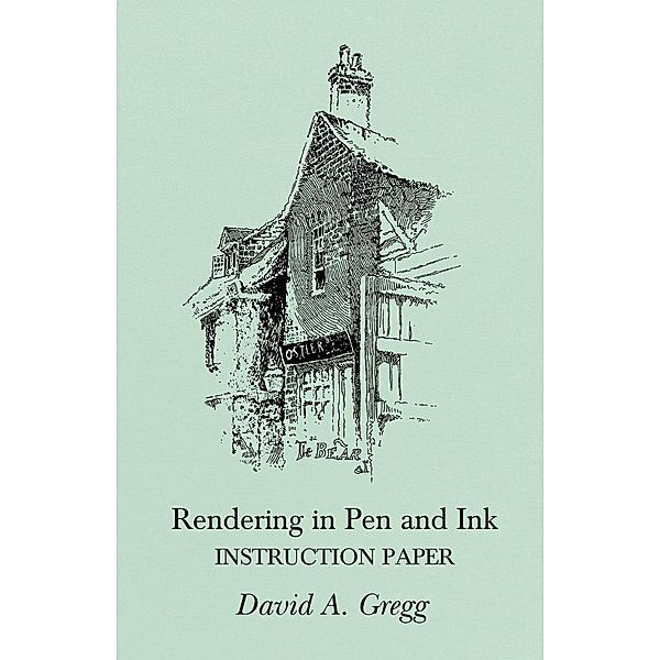 Rendering in Pen and Ink - Instruction Paper, Gregg David A.