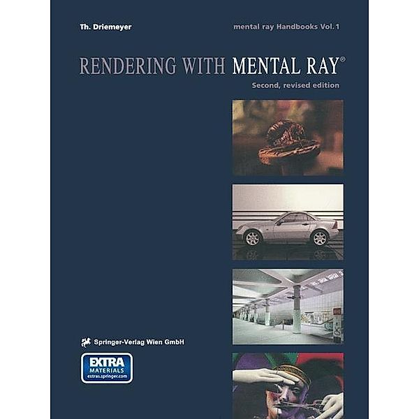 Rendering with mental ray® / mental ray® Handbooks Bd.1, Thomas Driemeyer