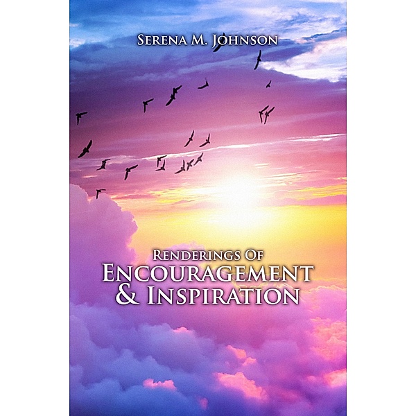 Renderings of Encouragement & Inspiration, Serena M. Johnson