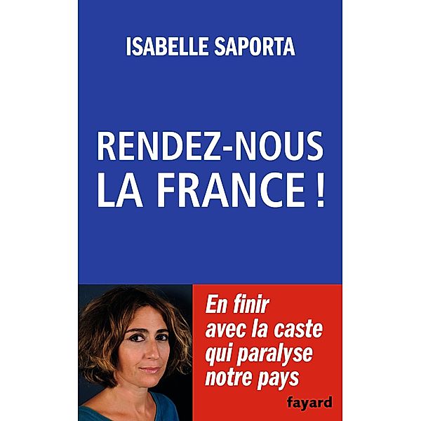 Rendez-nous la France ! / Documents, Isabelle Saporta