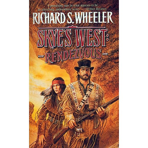 Rendezvous: A Barnaby Skye Novel / Skye's West Bd.9, Richard S. Wheeler