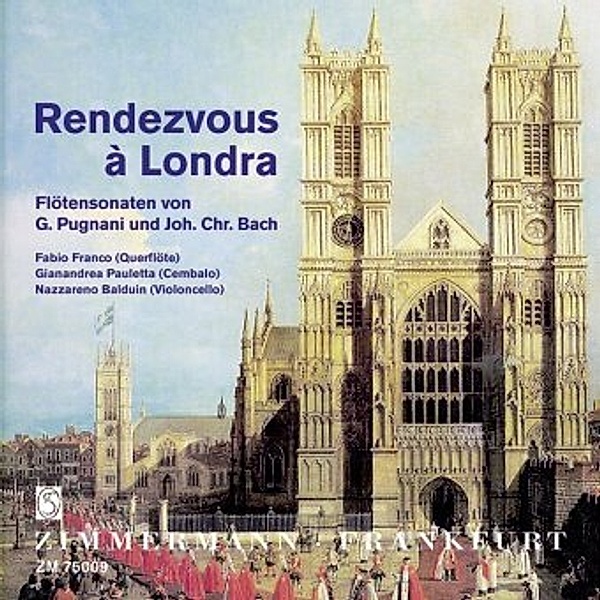Rendezvous à Londra, 1 Audio-CD, F-Dur, g-Moll Rendezvous à Londra. Gaetano Pugnani: Flötensonaten A-Dur, 1-3 Johann Christian Bach: Sonaten op. 16