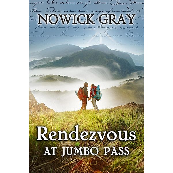 Rendezvous at Jumbo Pass: A Twisting Tale of Wilderness Survival, Nowick Gray