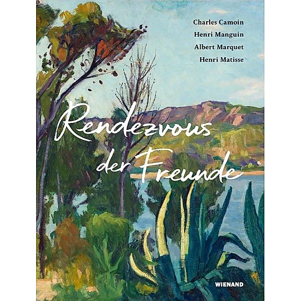 Rendezvous der Freunde - Camoin, Marquet, Manguin, Matisse