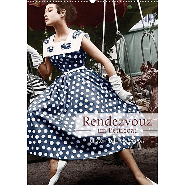 Rendezvous im Petticoat (Wandkalender 2020 DIN A2 hoch), ullstein bild Axel Springer Syndication GmbH