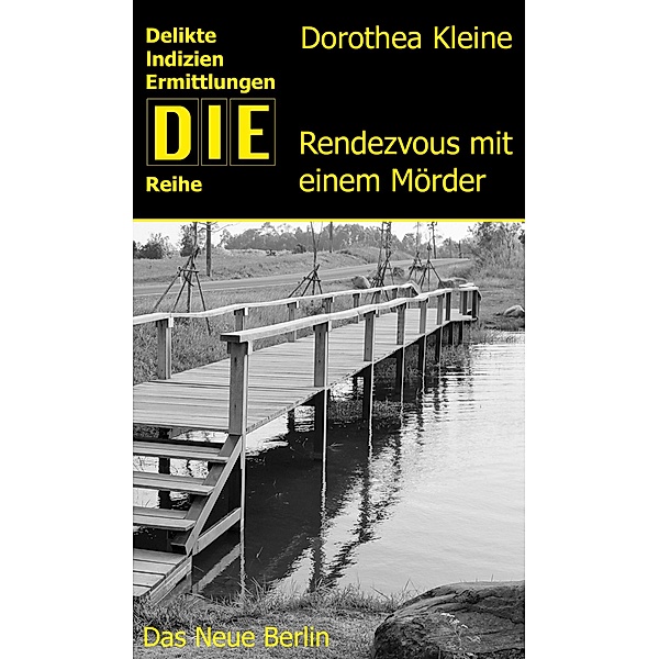 Rendezvous mit einem Mörder / DIE-Reihe, Dorothea Kleine