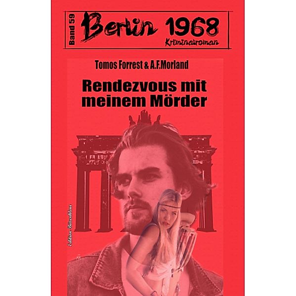 Rendezvous mit meinem Mörder Berlin 1968 Kriminalroman Band 59, Tomos Forrest, A. F. Morland