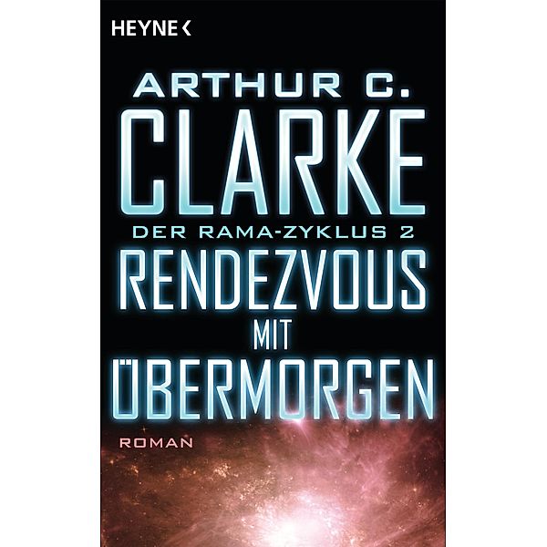 Rendezvous mit Übermorgen / Rama Bd.2, Arthur C. Clarke, Gentry Lee