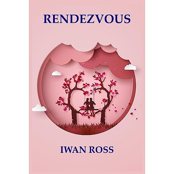 Rendezvous (Veils of Illusion, #3) / Veils of Illusion, Iwan Ross