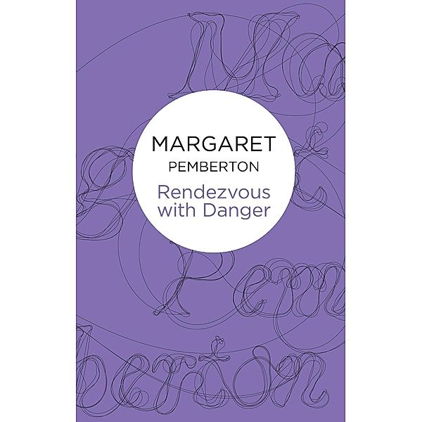 Rendezvous With Danger, Margaret Pemberton