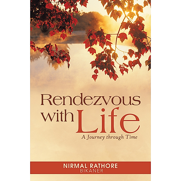 Rendezvous with Life, Nirmal Rathore Bikaner