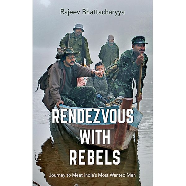 Rendezvous with Rebels, Rajeev Bhattacharyya