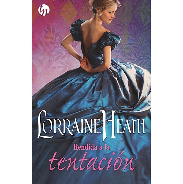 Rendida a la tentación / Top Novel, Lorraine Heath