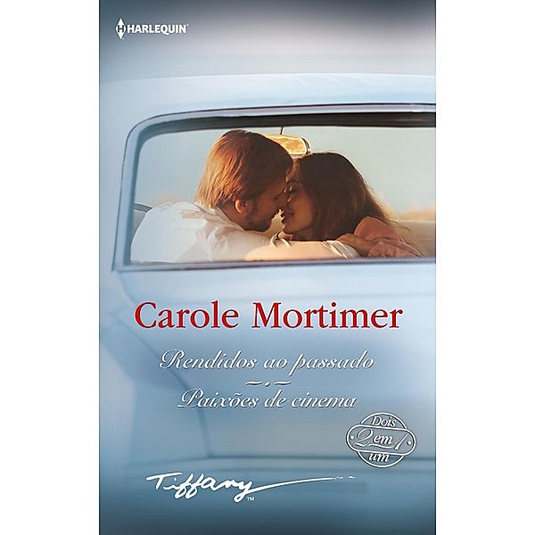 Rendidos ao passado - Paixões de cinema / TIFFANY Bd.81, Carole Mortimer