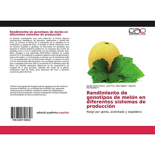 Rendimiento de genotipos de melón en diferentes sistemas de producción, Sergio Ayvar Serna, José Fco. Díaz Nájera, Agustín Hernández P.