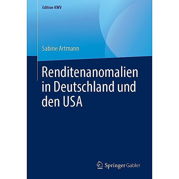 Renditenanomalien in Deutschland und den USA / Edition KWV, Sabine Artmann