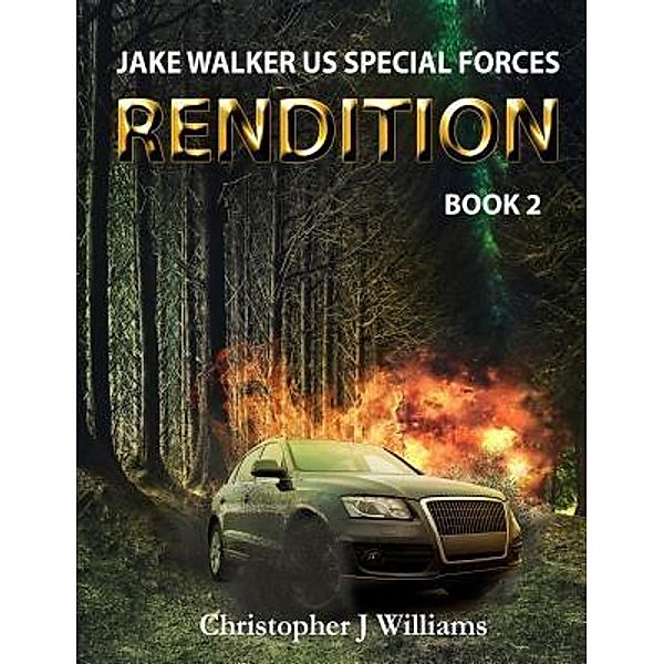 Rendition / Jake Walker US Special Forces Bd.2, Christopher J Williams