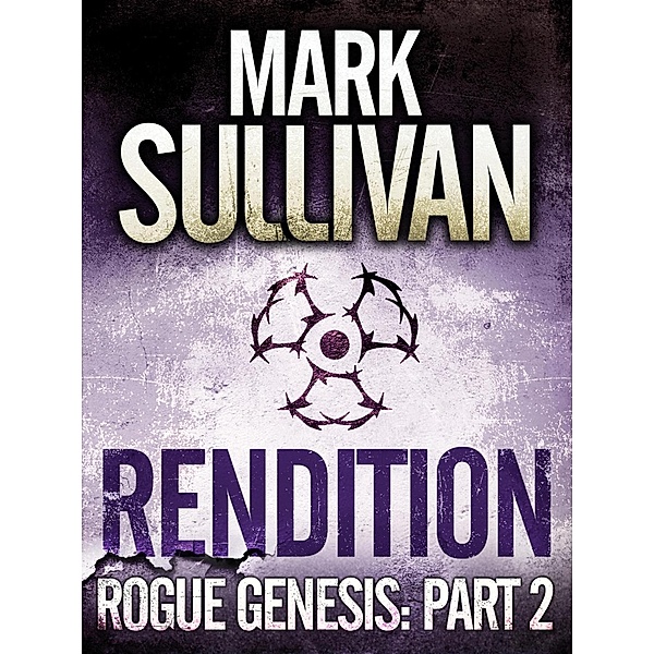 Rendition / Rogue Genesis, Mark Sullivan