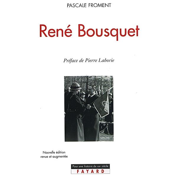 René Bousquet / Pour une histoire du Xxème siècle, Pascale Froment