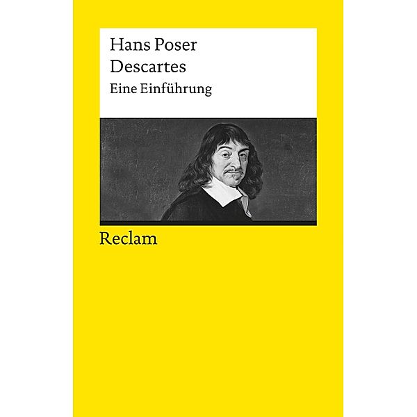 René Descartes. Eine Einführung / Reclams Universal-Bibliothek, Hans Poser