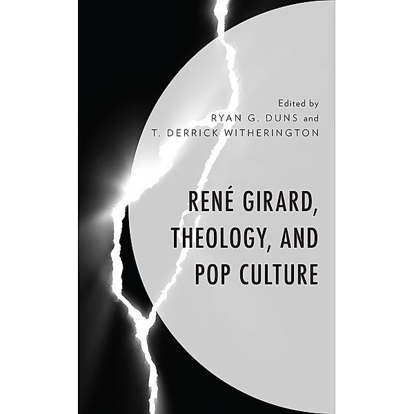 René Girard, Theology, and Pop Culture / Theology, Religion, and Pop Culture