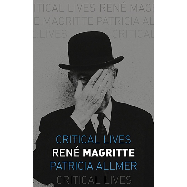 Rene Magritte / Critical Lives, Allmer Patricia Allmer