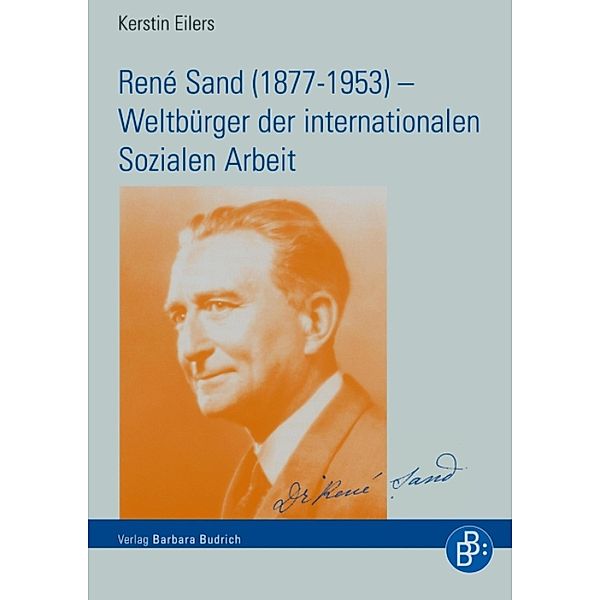 René Sand (1877-1953) - Weltbürger der internationalen Sozialen Arbeit, Kerstin Eilers