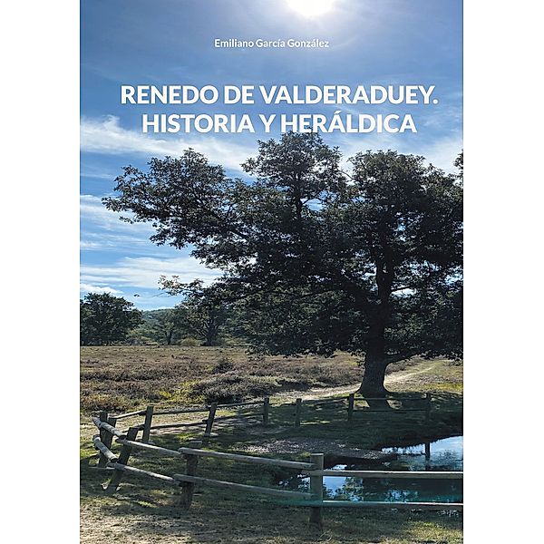 Renedo de Valderaduey. Historia y Heráldica, Emiliano García González