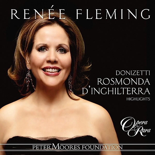 Renee Fleming Sings Rosmonda D'Inghilterra, Fleming, Ford, Miricioiu, Montague