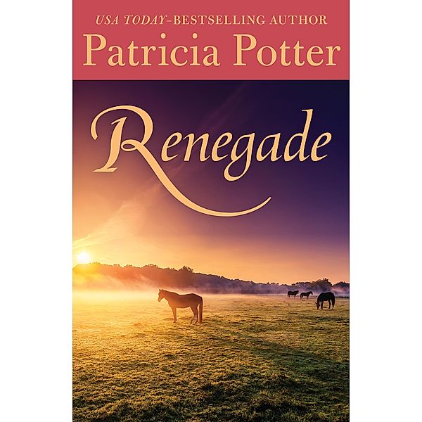 Renegade, Patricia Potter