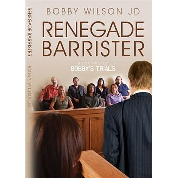 Renegade Barrister, Bobby Wilson