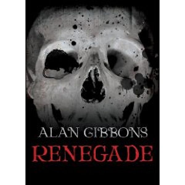 Renegade / Hell's Underground Bd.3, Alan Gibbons