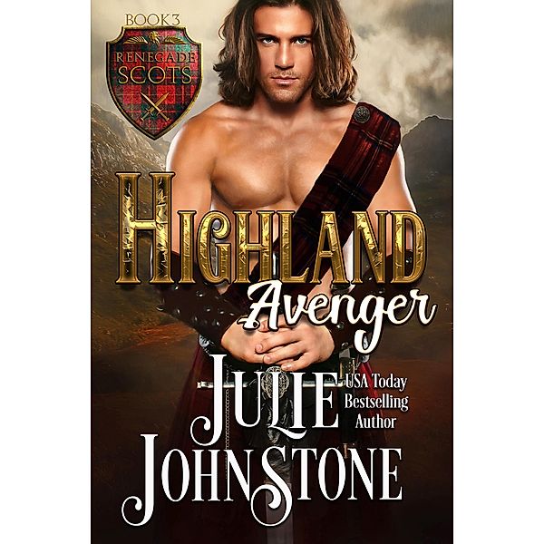 Renegade Scots: Highland Avenger (Renegade Scots, #3), Julie Johnstone