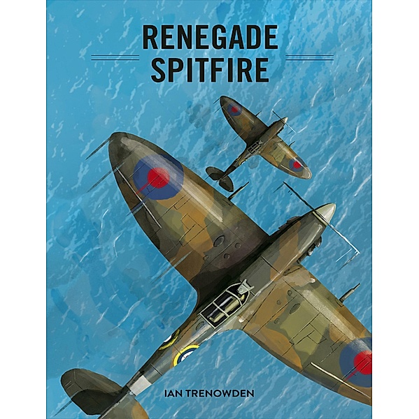 Renegade Spitfire, Ian Trenowden, Mark Trenowden, Ste Johnson