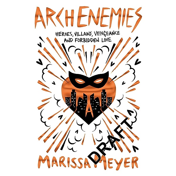 Renegades - Archenemies, Marissa Meyer