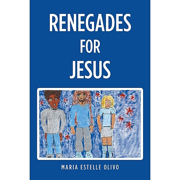 Renegades for Jesus, Maria Estelle Olivo