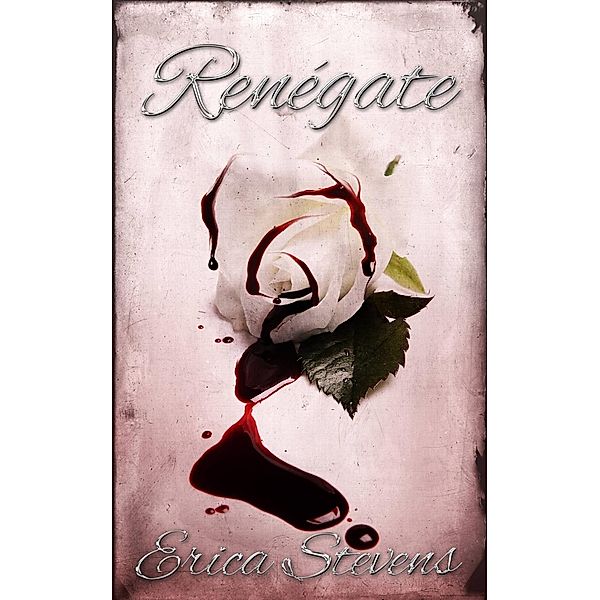 Renegate, Erica Stevens