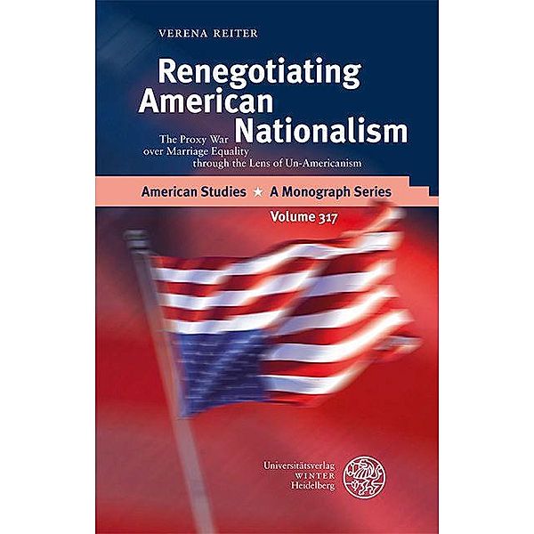 Renegotiating American Nationalism / American Studies - A Monograph Series Bd.317, Verena Reiter