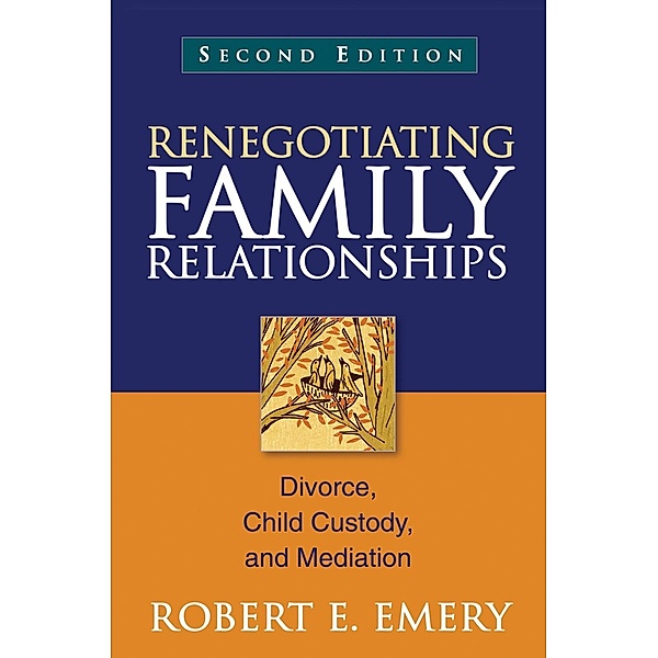 Renegotiating Family Relationships, Robert E. Emery
