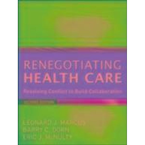 Renegotiating Health Care, Leonard J. Marcus, Barry C. Dorn, Eric J. McNulty