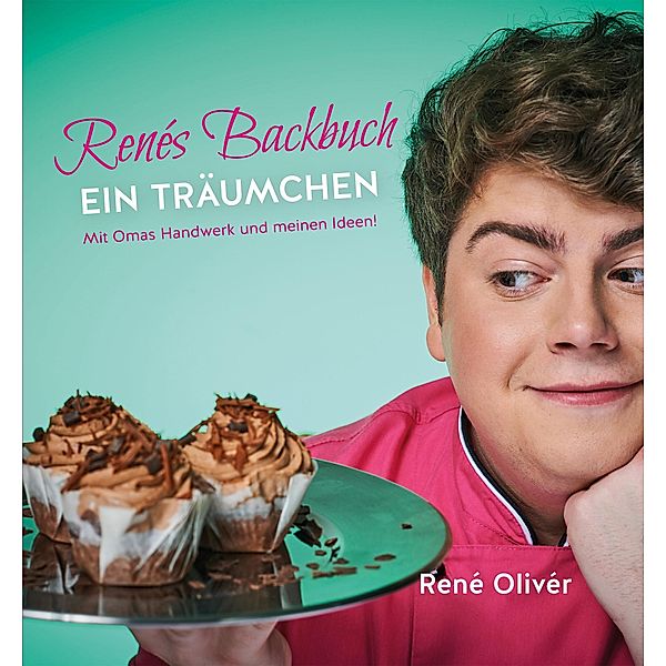 Renés Backbuch. Ein Träumchen, René Olivér