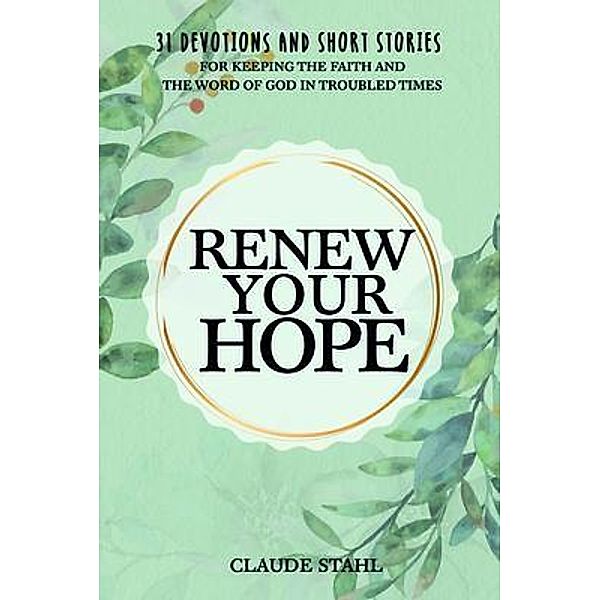 Renew Your Hope, Claude Stahl