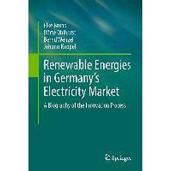 Renewable Energies in Germany's Electricity Market, Elke Bruns, Dörte Ohlhorst, Bernd Wenzel, Johann Köppel