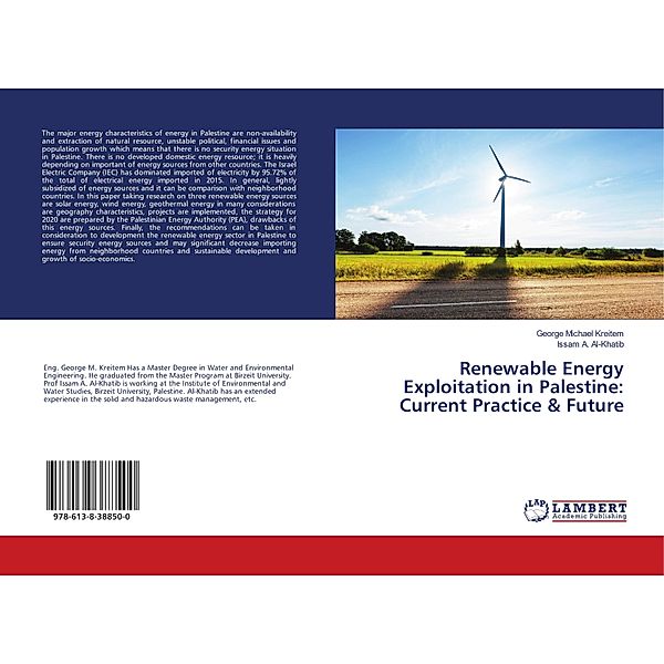 Renewable Energy Exploitation in Palestine: Current Practice & Future, George Michael Kreitem, Issam A. Al-Khatib