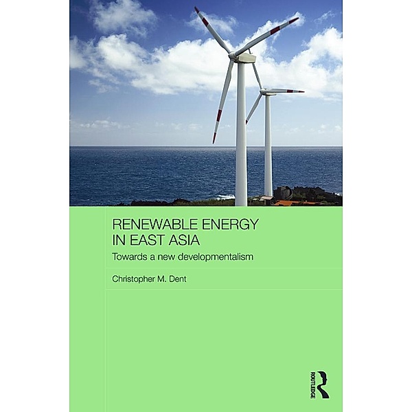 Renewable Energy in East Asia, Christopher M. Dent