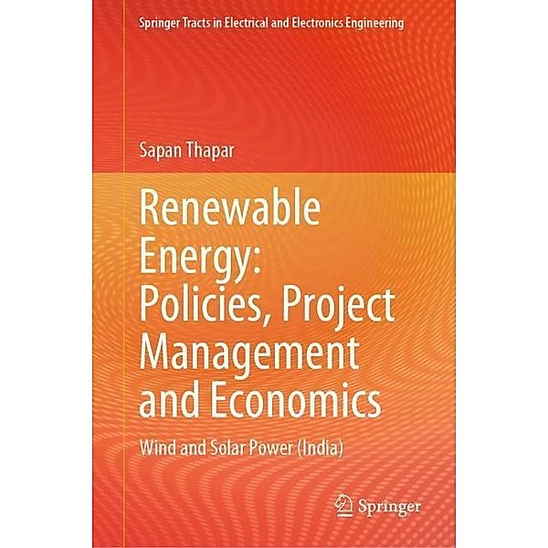 Renewable Energy: Policies, Project Management and Economics, Sapan Thapar