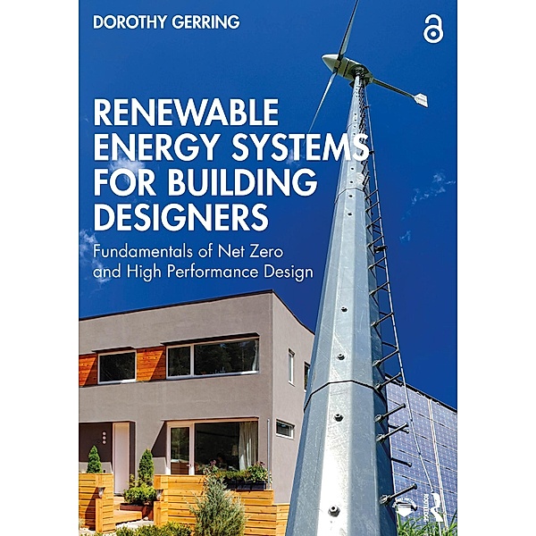 Renewable Energy Systems for Building Designers, Dorothy Gerring