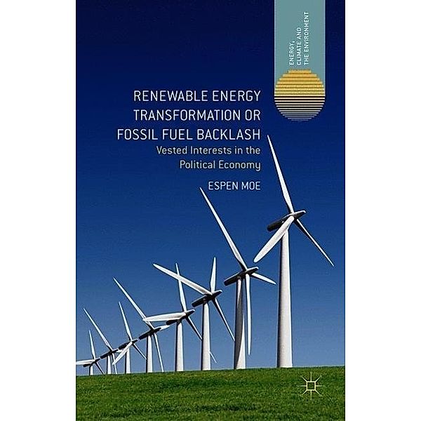 Renewable Energy Transformation or Fossil Fuel Backlash, Espen Moe