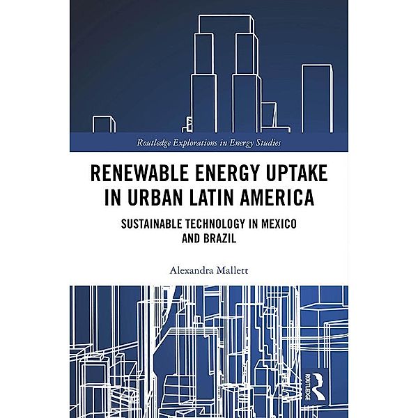 Renewable Energy Uptake in Urban Latin America, Alexandra Mallett