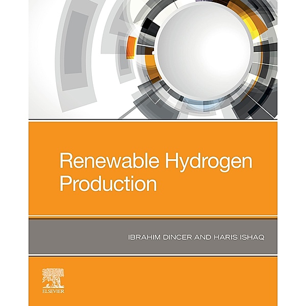 Renewable Hydrogen Production, Ibrahim Dincer, Haris Ishaq